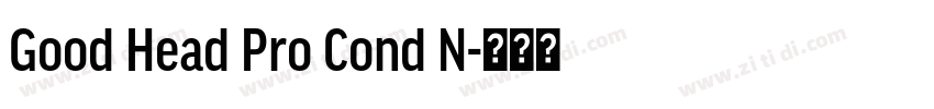 Good Head Pro Cond N字体转换 Good Head Pro Cond N字体转换